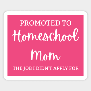 Promoted To Homeschool Mom Sticker